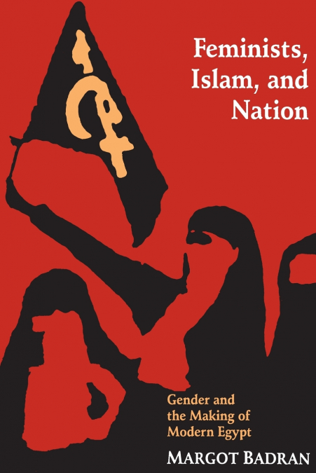 FEMINISTS, ISLAM, AND NATION
