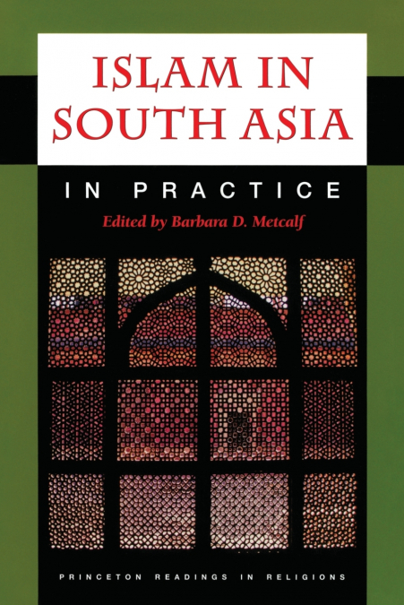 ISLAM IN SOUTH ASIA IN PRACTICE