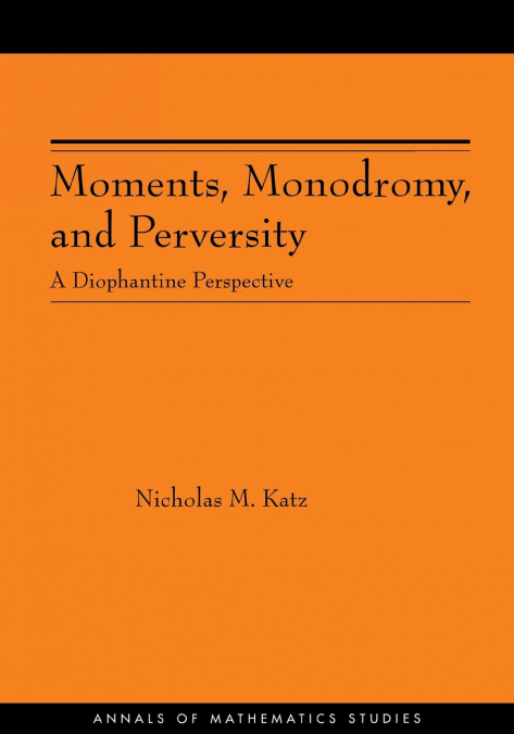 MOMENTS, MONODROMY, AND PERVERSITY. (AM-159)