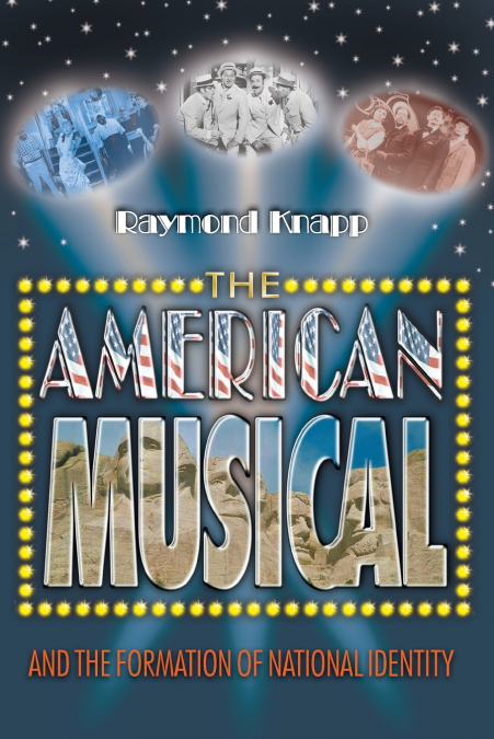 THE AMERICAN MUSICAL AND THE FORMATION OF NATIONAL IDENTITY