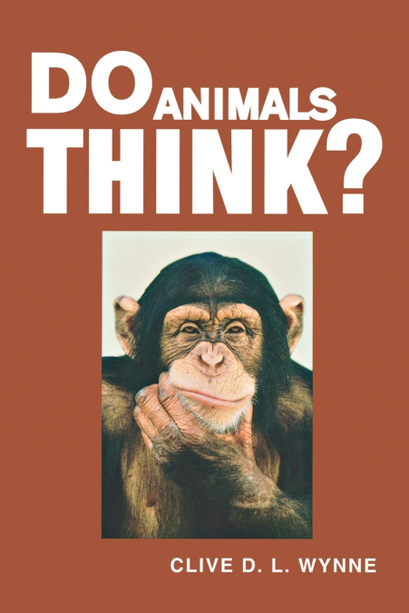 DO ANIMALS THINK?