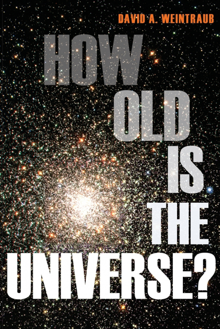 HOW OLD IS THE UNIVERSE?