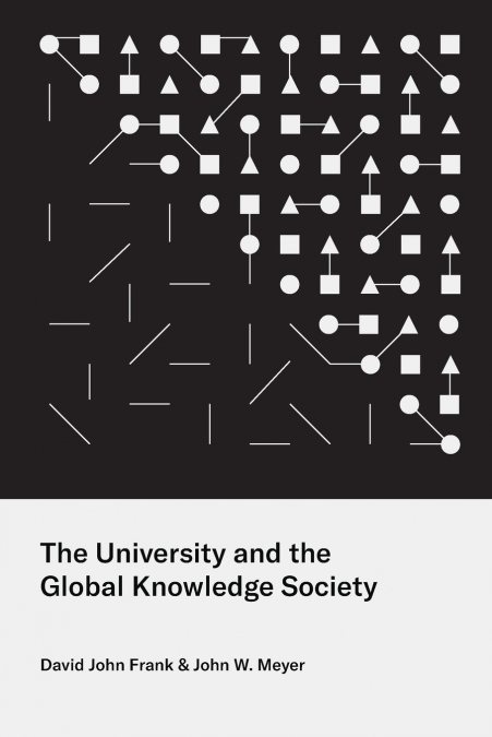 THE UNIVERSITY AND THE GLOBAL KNOWLEDGE SOCIETY