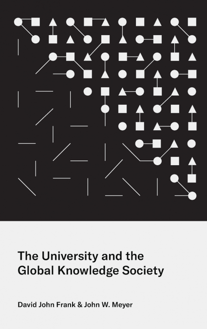 THE UNIVERSITY AND THE GLOBAL KNOWLEDGE SOCIETY