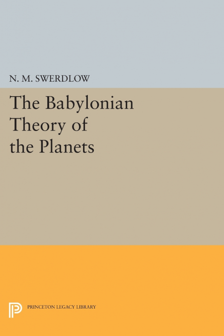 THE BABYLONIAN THEORY OF THE PLANETS