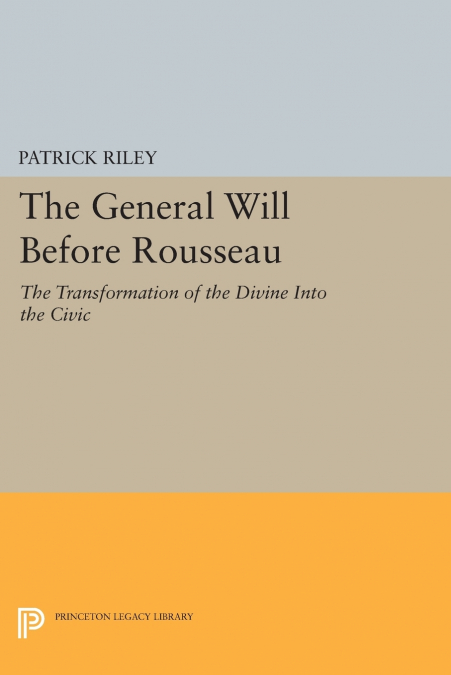 THE GENERAL WILL BEFORE ROUSSEAU