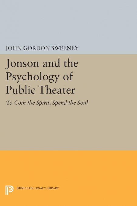 JONSON AND THE PSYCHOLOGY OF PUBLIC THEATER