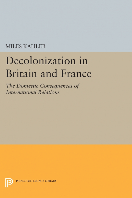 DECOLONIZATION IN BRITAIN AND FRANCE