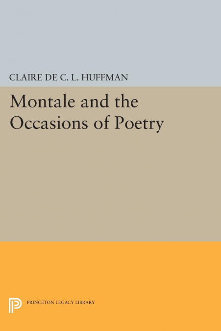 MONTALE AND THE OCCASIONS OF POETRY