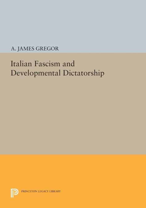 ITALIAN FASCISM AND DEVELOPMENTAL DICTATORSHIP