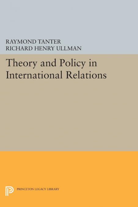 THEORY AND POLICY IN INTERNATIONAL RELATIONS