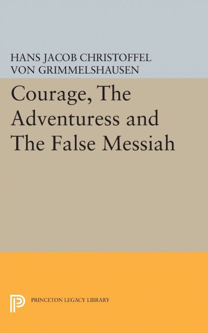 COURAGE, THE ADVENTURESS AND THE FALSE MESSIAH