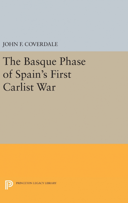 THE BASQUE PHASE OF SPAIN?S FIRST CARLIST WAR