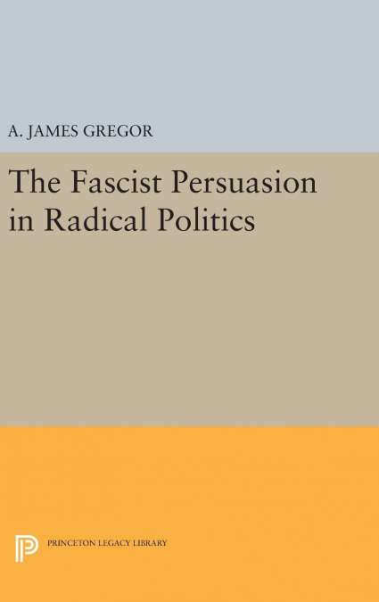 THE FASCIST PERSUASION IN RADICAL POLITICS