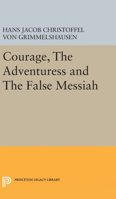 COURAGE, THE ADVENTURESS AND THE FALSE MESSIAH