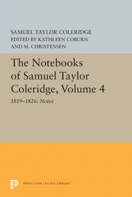 THE NOTEBOOKS OF SAMUEL TAYLOR COLERIDGE, VOLUME 4