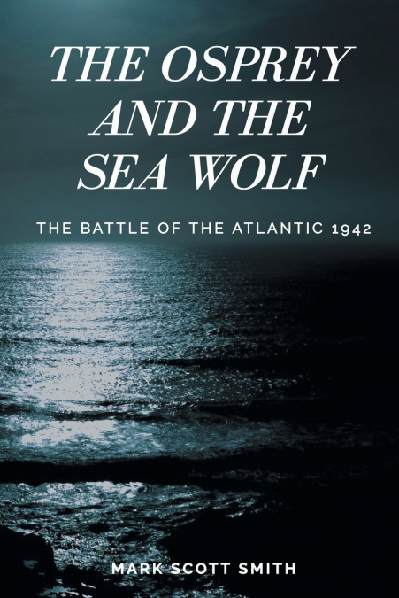 THE OSPREY AND THE SEA WOLF