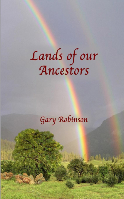 LANDS OF OUR ANCESTORS BOOK ONE