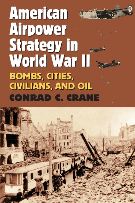 AMERICAN AIRPOWER STRATEGY IN WORLD WAR II