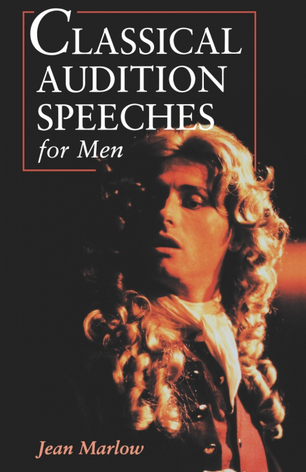 CLASSICAL AUDITION SPEECHES FOR MEN