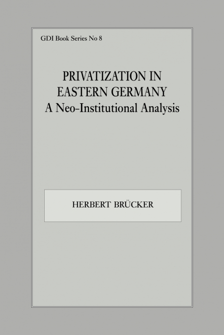 PRIVATIZATION IN EASTERN GERMANY