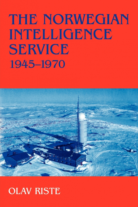 THE NORWEGIAN INTELLIGENCE SERVICE, 1945-1970