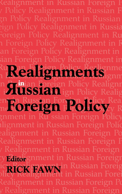 REALIGNMENTS IN RUSSIAN FOREIGN POLICY