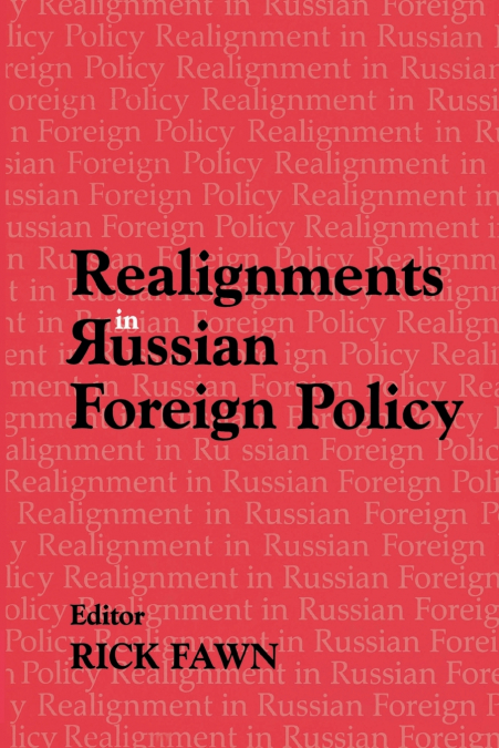 REALIGNMENTS IN RUSSIAN FOREIGN POLICY