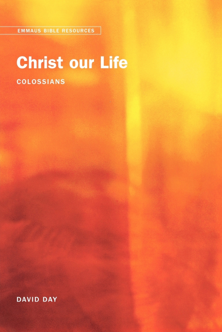 EMMAUS BIBLE RESOURCES - CHRIST OUR LIFE