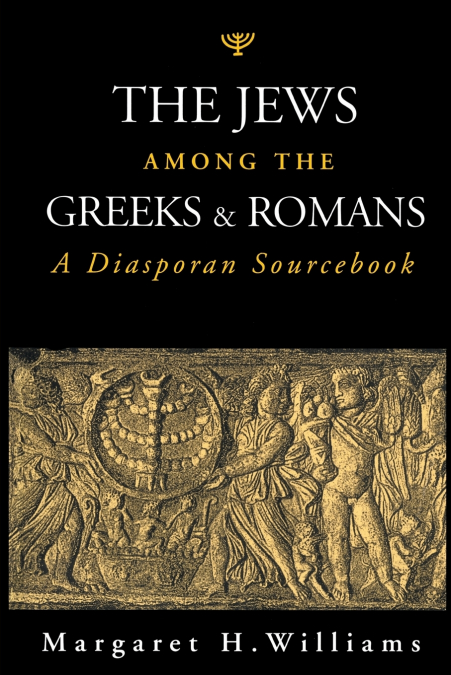 THE JEWS AMONG THE GREEKS AND ROMANS