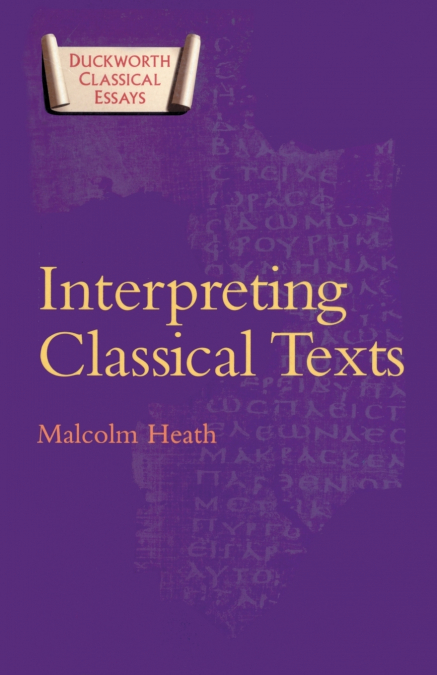 INTERPRETING CLASSICAL TEXTS