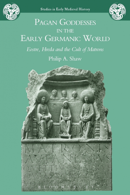 PAGAN GODDESSES IN THE EARLY GERMANIC WORLD