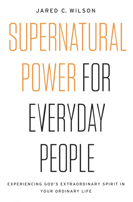 SUPERNATURAL POWER FOR EVERYDAY PEOPLE