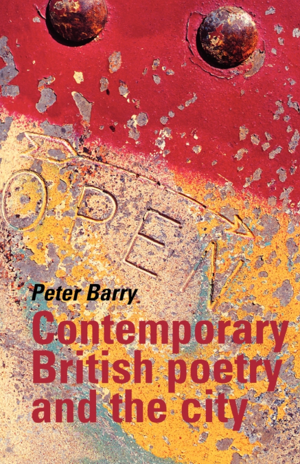 CONTEMPORARY BRITISH POETRY AND THE CITY