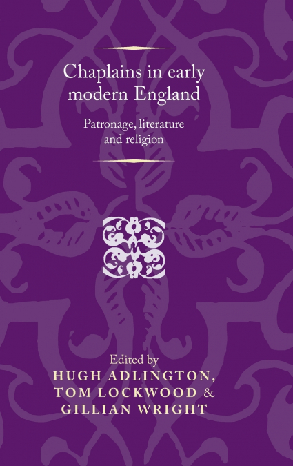 CHAPLAINS IN EARLY MODERN ENGLAND