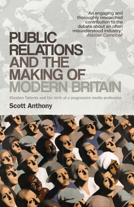 PUBLIC RELATIONS AND THE MAKING OF MODERN BRITAIN