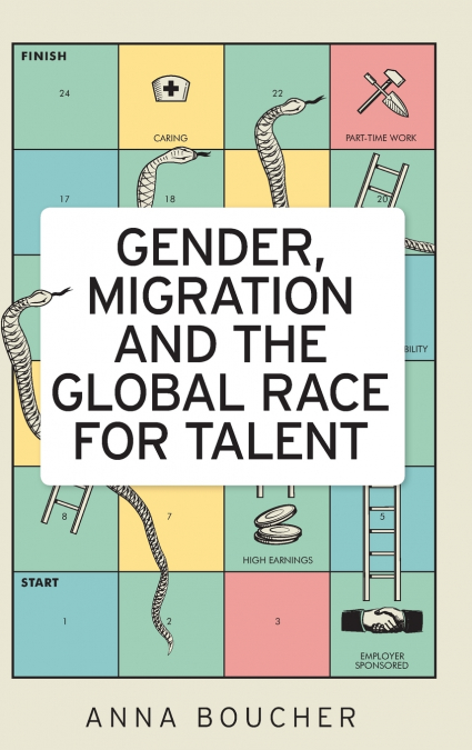 GENDER, MIGRATION AND THE GLOBAL RACE FOR TALENT