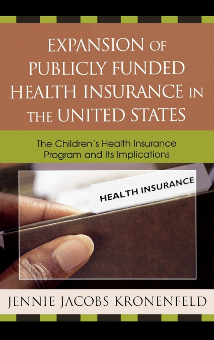 EXPANSION OF PUBLICLY FUNDED HEALTH INSURANCE IN THE UNITED
