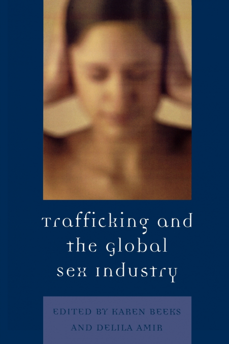 TRAFFICKING & THE GLOBAL SEX INDUSTRY