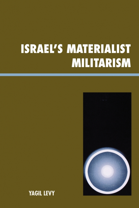 ISRAEL?S MATERIALIST MILITARISM