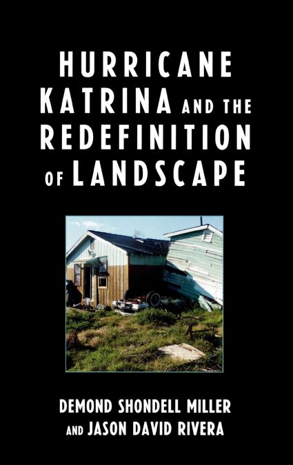 HURRICANE KATRINA AND THE REDEFINITION OF LANDSCAPE