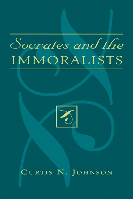 SOCRATES AND THE IMMORALISTS