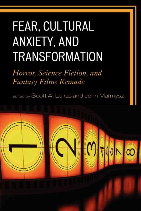 FEAR, CULTURAL ANXIETY, AND TRANSFORMATION