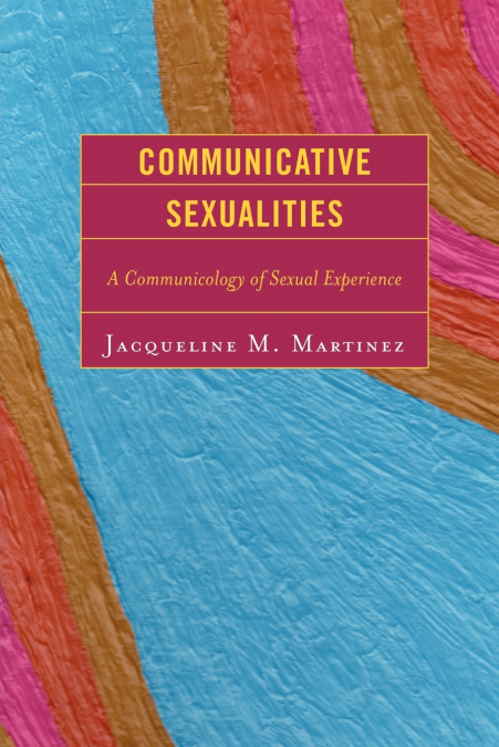 COMMUNICATIVE SEXUALITIES