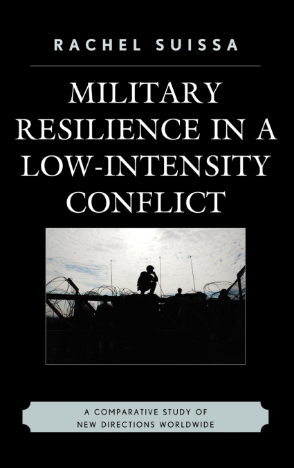 MILITARY RESILIENCE IN LOW-INTENSITY CONFLICT