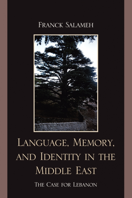 LANGUAGE, MEMORY, AND IDENTITY IN THE MIDDLE EAST