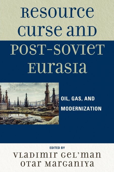 RESOURCE CURSE AND POST-SOVIET EURASIA