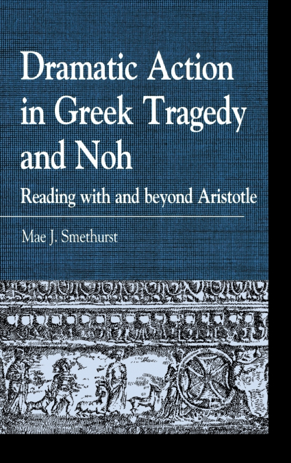DRAMATIC ACTION IN GREEK TRAGEDY AND NOH
