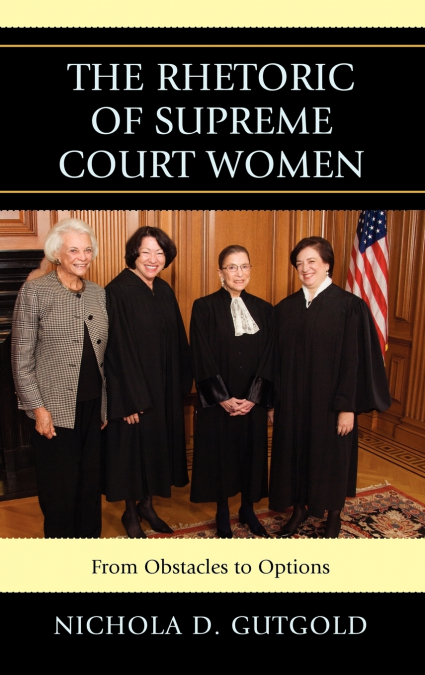 THE RHETORIC OF SUPREME COURT WOMEN