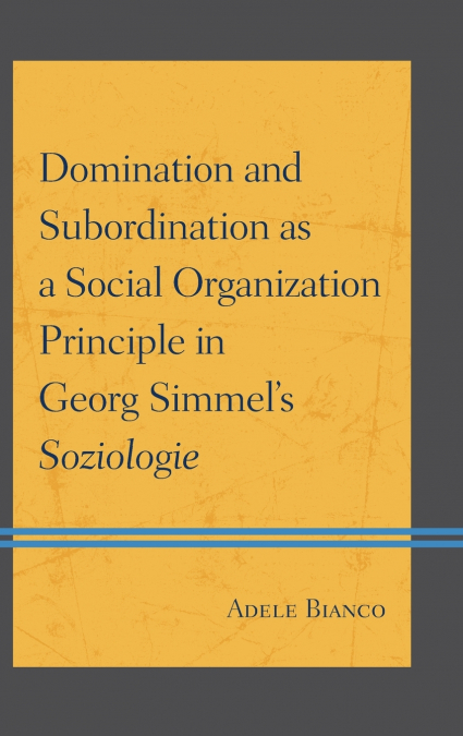 DOMINATION AND SUBORDINATION AS A SOCIAL ORGANIZATION PRINCI